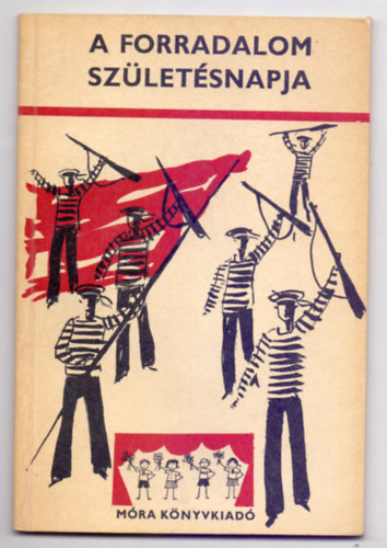 A Forradalom szletsnapja - Msorfzet a november 7-i nneplyre 5-8. osztlyosoknak (Iskolai Sznpad)