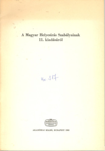 A magyar helyesrs szablyainak 11.kiadsrl - Az MTA elnksge 1984 prilis 24-i lsn..