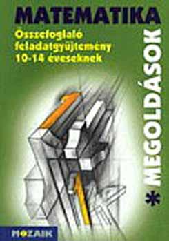 Megold�sok a MATEMATIKA �sszefoglal� fgy.-hez I.