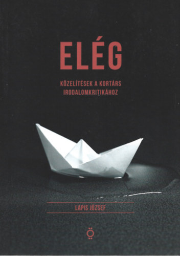 Elg - Kzeltsek a kortrs irodalomkritikhoz