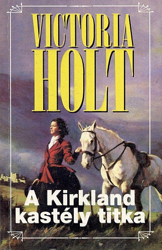 Victoria Holt - A Kirkland kastly titka