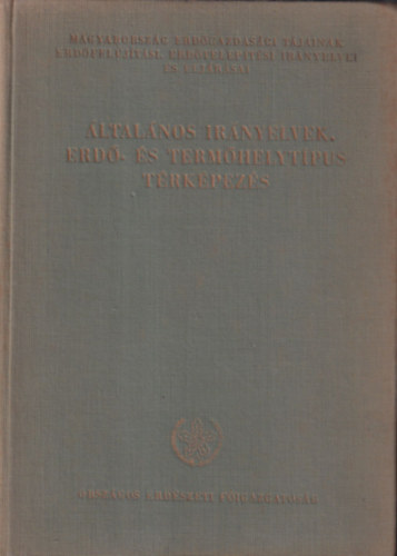 Magyarorsz�g erd�gazdas�gi t�jainak erd�fel�j�t�si, erd�telep�t�si ir�nyelvei �s elj�r�sai - �ltal�nos ir�nyelvek. Erd�- �s term�helyt�pus t�rk�pez�s
