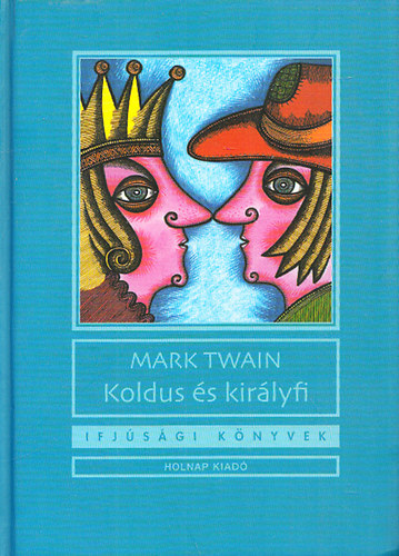 Mark Twain - Koldus s kirlyfi (Ifjsgi knyvek)