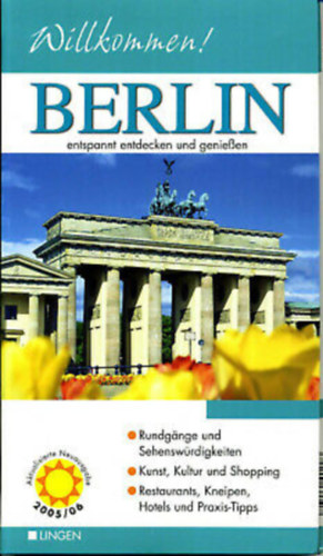 Willkommen! - Berlin: entspannt entdecken un genie4ssen 2005/06 (Lingen)