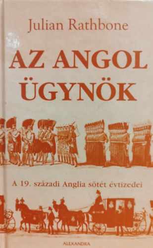 Az angol �gyn�k - A 19. sz�zadi Anglia s�t�t �vtizedei