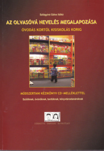 Az olvas�v� nevel�s megalapoz�sa �vod�s kort�l kisiskol�s korig