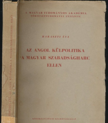 Az angol k�lpolitika a magyar szabads�gharc ellen