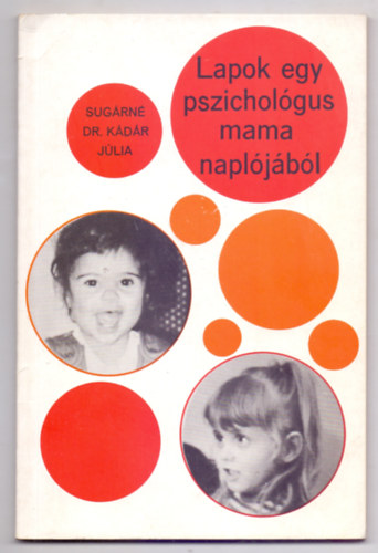 Lapok egy pszichol�gus mama napl�j�b�l (G�ll Gyula illusztr�ci�ival)