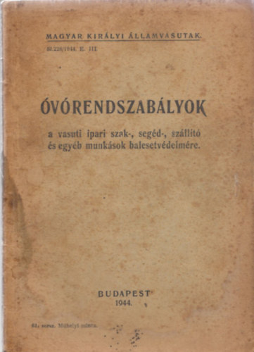 �v�rendszab�lyok a vas�ti ipari szak-, seg�d-, sz�ll�t� �s egy�b munk�sok balesetv�delm�re