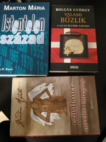 Marton M�ria, Gordon Ag�ta Bolg�r Gy�rgy - Valami b�zlik+Istentelen sz�zad+Ez�stboxer-nevel�si kisreg�nyy