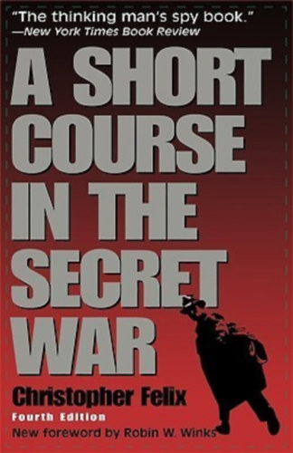 Christopher Felix - A Short Course in the Secret War