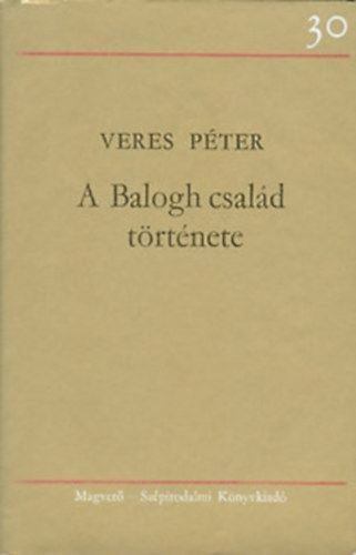 Veres Pter - A Balogh csald trtnete I-III.