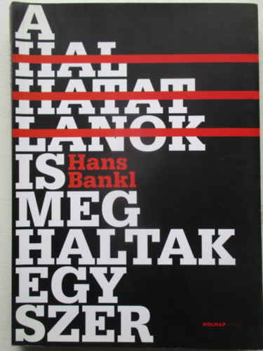 A halhatatlanok is meghaltak egyszer