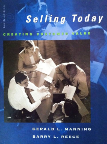 Selling Today: Creating Customer Value