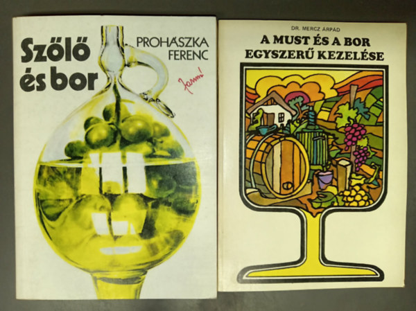 2 db sz�l�szettel foglalkoz� k�nyv -  Sz�l� �s bor + A must �s a bor egyszer� kezel�se