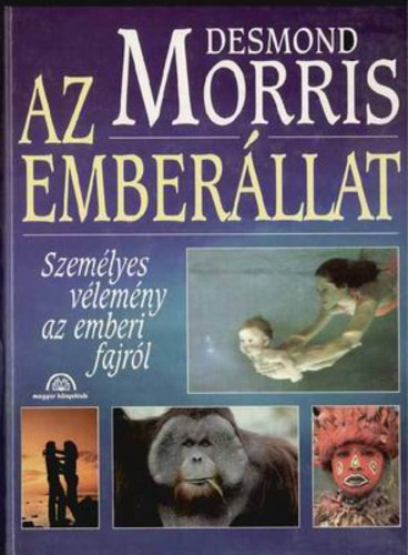 Desmond Morris - Az emberllat - szemlyes vlemny az emberi fajrl