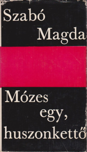 Szab Magda - Mzes egy, huszonkett