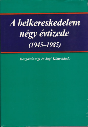 A belkereskedelem ngy vtizede (1945-1985)