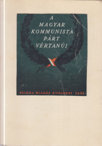 A Magyar Szabadsgrt ( A Magyar Kommunista Prt vrtani)