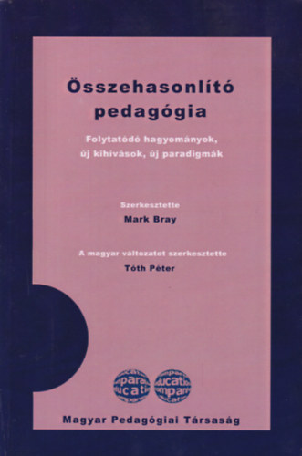 sszehasonlt Pedaggia - Folytatd hagyomnyok, j kihvsok, j paradigmk