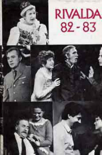 Rivalda    T�z magyar sz�nm�/Cseres Tibor: Par�zna szobrok/H�y Gyula: Isten, cs�sz�r, paraszt/Illy�s Gyula: Kiegyez�s/Karinthy Ferenc: �sbemutat�/Kolozsv�ri Grandpierre Emil: P�rbaj az �rny�kkal/Moldova Gy�rgy: Titkos z�rad�k/M�lle