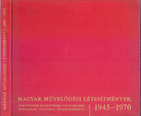 Magyar mveldsi ltestmnyek 1945-1970 (Magyar-orosz-angol)