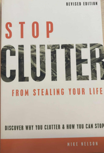 Mike Nelson - Stop clutter from stealing your life