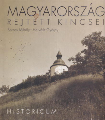 Magyarorszg rejtett kincsei - Historicum