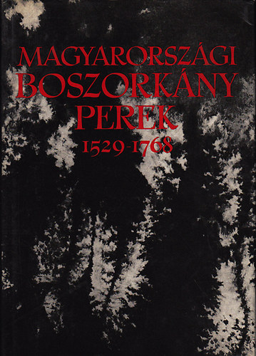 Schram Ferenc - Magyarorszgi boszorknyperek 1529-1768 I.