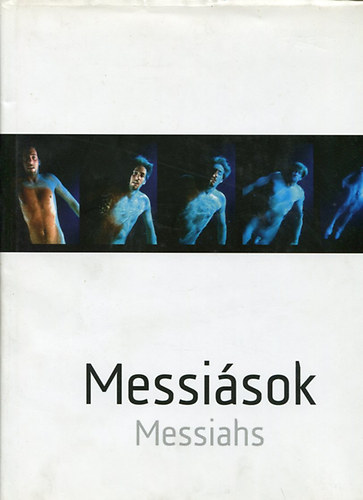 Gulys Gbor  (Szerk.) - Messisok Messiahs