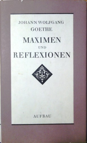 Johann Wolfgang von Goethe - Maximen und reflexionen