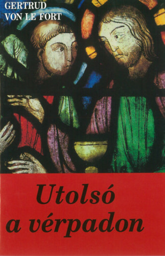Gertrud von le Fort - Utols a vrpadon