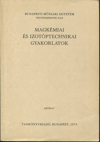 dr. Nagy Lajos Gyrgy - Magkmiai s izotptechnikai gyakorlatok (Kzirat)