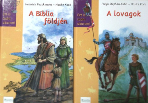 Hauke Kock, Freya Stephan-Khn Heinrich Peuckmann - A biblia fldjn + A lovagok