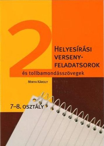 Helyesrsi versenyfeladatsorok s tollbamondsszvegek 7-8. osztly