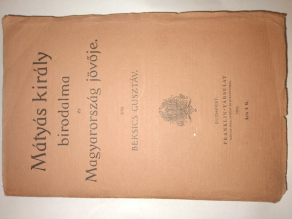 M�ty�s kir�ly birodalma �s Magyarorsz�g j�v�je