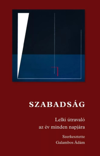 Szabads�g - Lelki �traval� az �v minden napj�ra