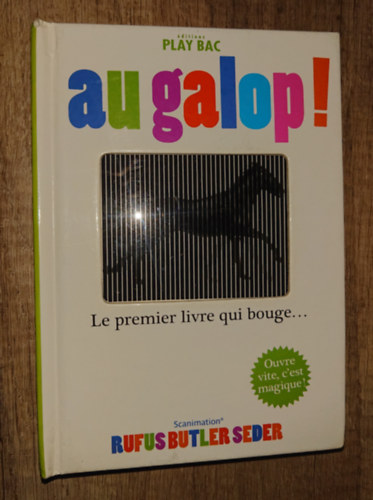Au Galop! - Le premier livre qui bouge... (francia nyelvű -"mozgó" képek) - Scanimation