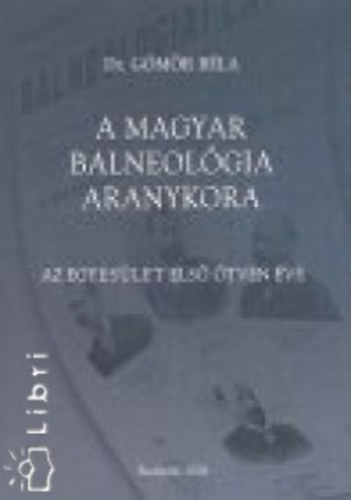 A magyar balneolgia aranykora