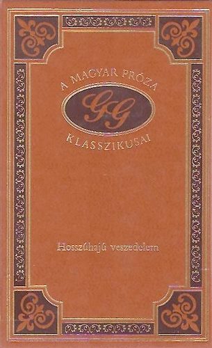 Hosszhaj veszedelem (A magyar prza klasszikusai 17.)