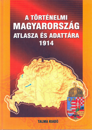 A trtnelmi Magyarorszg atlasza s adattra 1914