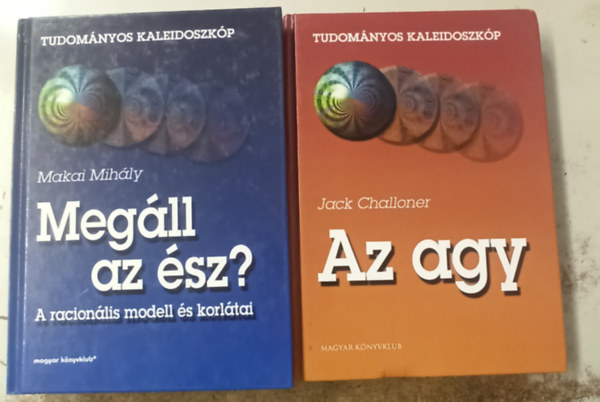2 db Tudomnyos kaleidoszkp: Az agy +Megll az sz?(A racionlis modell s korltai)