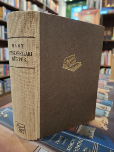 A tiszaeszl�ri b�nper - Bary J�zsef vizsg�l�b�r� eml�kiratai