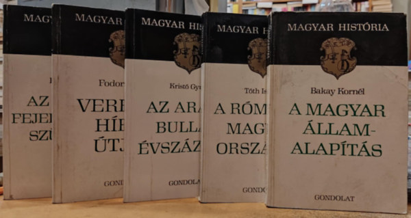 Tóth István, Fodor István, Bakay Kornél, Kristó Gyula, Barta Gábor - 5 db Magyar História: A magyar államalapítás; A rómaiak Magyarországon; Az Aranybullák évszázada; Az Erdélyi fejedelemség születése; Verecke híres útján...