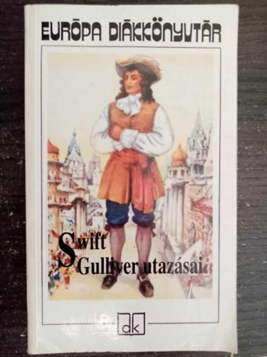 Gulliver utazsai - Eurpa Dikknyvtr (Gulliver's Travels) - Szentkuthy Mikls fordtsa