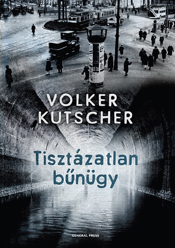 Volker Kutscher - Tisztzatlan bngy
