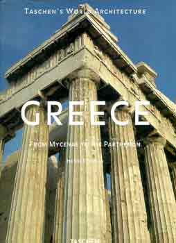 Henri Stierlin - Greece - From Mycenae to the Parthenon