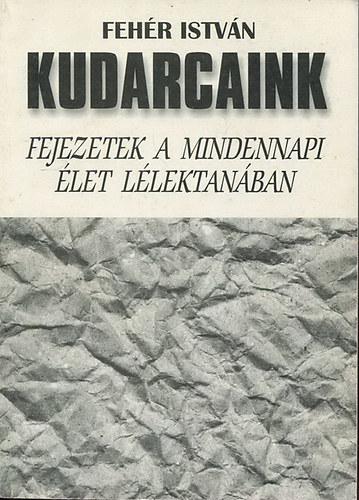 Kudarcaink - Fejezetek a mindennapi let llektanban