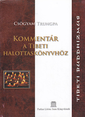 Csgyam Trungpa - Kommentr a tibeti halottasknyvhz