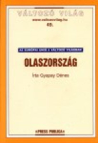 Gyapay Dnes - Olaszorszg - Az EU a vltoz vilgban